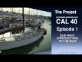 Cal 40 Sailboat Restoration Episode 1, Who can resist a FREE Cal 40?