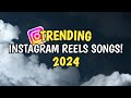 Trending instagram reels songs 2024