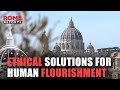 Scholars gather at vatican to create ethical solutions for human flourishment