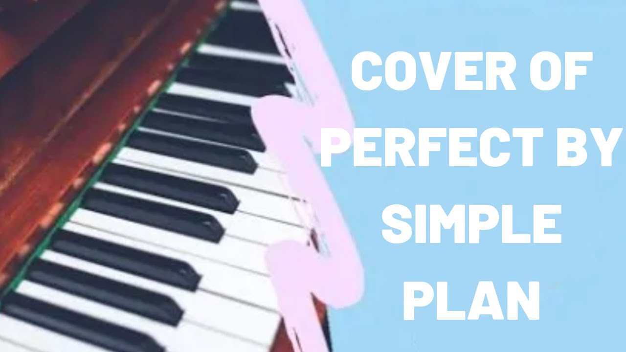 Simple Plan - Perfect (piano cover) - YouTube