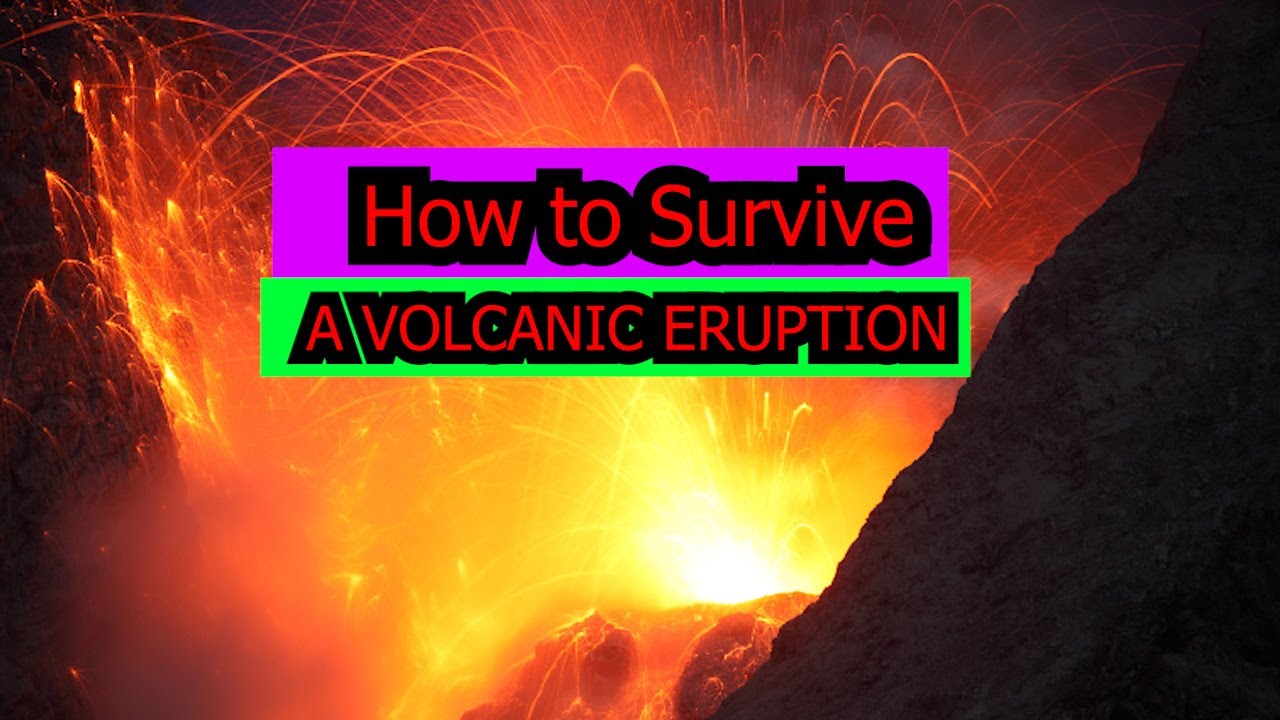 HOW TO SURVIVE A VOLCANIC ERUPTION YouTube