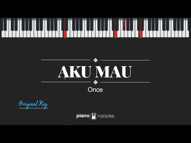 Aku Mau (original Key) Once (Karaoke Piano Cover) class=