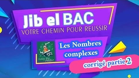 Exercice corrigé : les nombres complexes partie 2