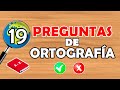 PON A PRUEBA TU ORTOGRAFÍA: 19 PREGUNTAS DE ORTOGRAFÍA ❌🙈✅