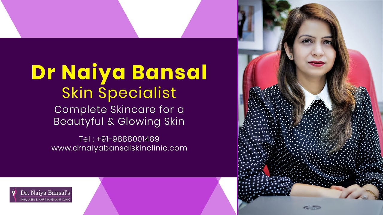 Skin Specialist Doctor Dermatologist in Chandigarh Dr Naiya Bansal YouTube
