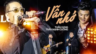 Vẫn Nhớ Acoustic Ver - Tuấn Hưng Trần Mạnh Cường Live At 