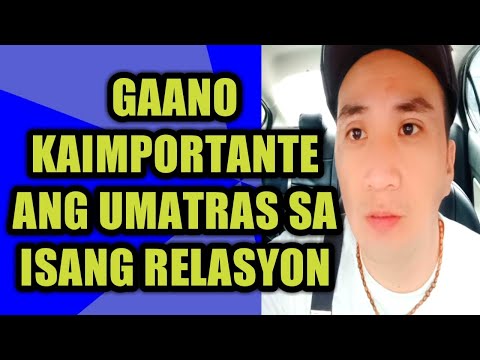 Gaano kaimportante ang umatras sa isang relasyon #170