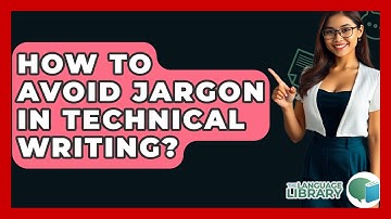 How To Avoid Jargon In Technical Writing? - The Language Library