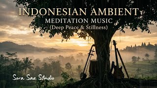 Musik Relaksasi Indonesia | Kedamaian Mendalam & Ketenangan Jiwa | Musik Meditasi, Tidur & Healing