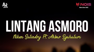 Lintang Asmoro - Niken Salindry Ft. Akbar Syahalam (LIRIK)