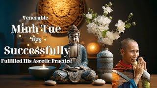 Buddhism Podcast | Venerable Minh Tue Has Successfully Fulfilled His Ascetic Practice