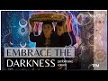 Embrace the darkness by transformusic