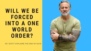 Will We Be Forced Into A One World Order?
