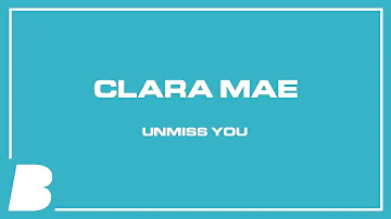 Clara Mae - Unmiss You