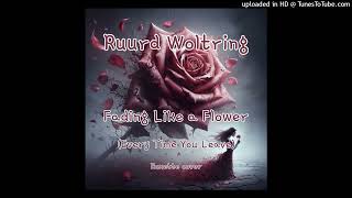 Fading Like A Flower Roxette Cover