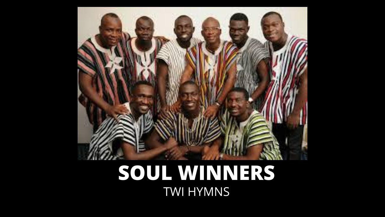 Soul Winners  Twi Hymn Collection  Apostolic  Hymns