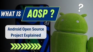 What Is AOSP? (Android Open Source Project Explained)