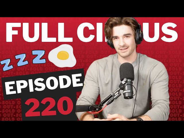 I CAN BENCH TWO TWENTY | Full Circus w/ Tristan Sartoris #220