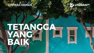 Lentera Hikmah - Tetangga yang Baik - Ustadz Abu Umamah Arif Hidayatullah