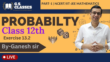 Exercise 13.2[Part-1] Probability Class 12 Maths Chapter 13 By gs classes | NCERT Solutions 2025