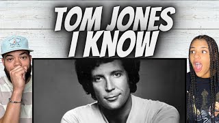 AMAZING!| FIRST TIME HEARING Tom Jones - I Know REACTION