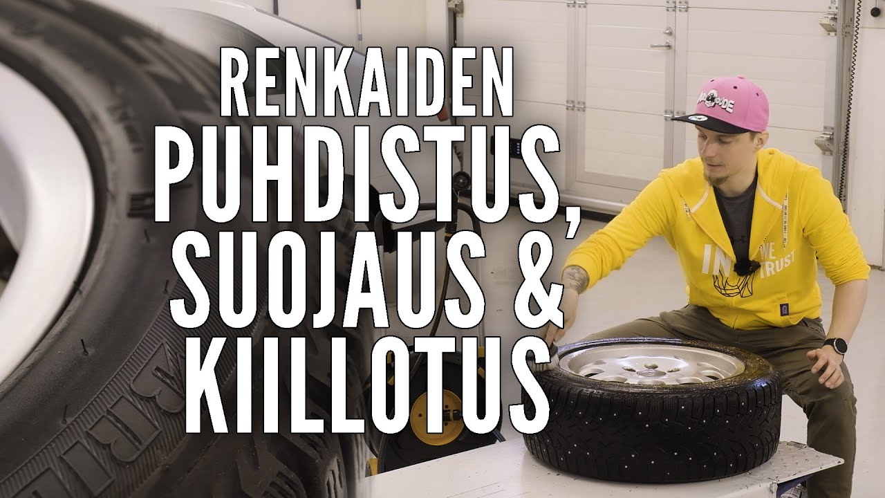 MITEN PUHDISTAA JA SUOJATA RENKAAT? MAKSIMAALINEN KIILTO!