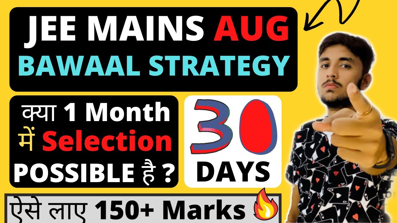 *BAWAAL* Strategy for JEE Mains AUG Attempt🔥 Score 150+ by studying these Chapters🎉
