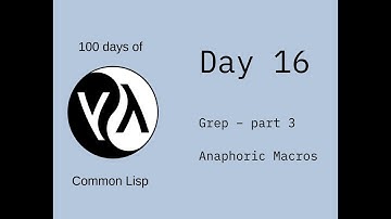 100 days of Common Lisp - Day 16 (Anaphoric Macros)
