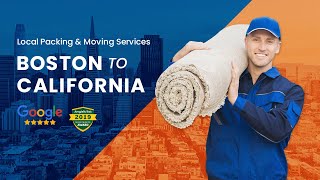 Boston to California Movers - Moving To California and Need a Long Distance Moving Company