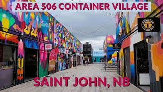 Exclusive A short walk through AREA 506 Waterfront Container Village, Saint John, New Brunswick. Information