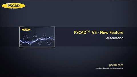 PSCAD V5 - Automation Library features