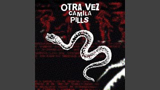 Video thumbnail of "Camila Pills - Otra vez"