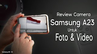 REVIEW  LENGKAP  CAMERA  SAMSUNG A23  UNTUK FOTO DAN VIDEO TANPA EDIT !!!