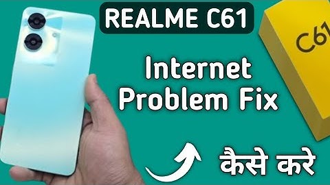 Realme C61 net Nehi chal raha hai, how to solve mobile data not working in realme, internet problem