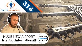 HUGE NEW AIRPORT Istanbul International - Tower! Simulator 3, Episode 314