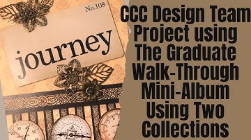 Mini Album Walk through using Country Craft Creations Collection "Our Graduate" |Design Team Project