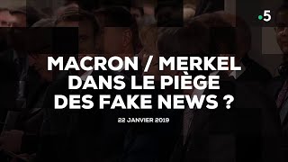 Macron / Merkel dans le piège des fake news ? #cdanslair 22.01.2019