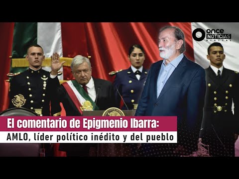El comentario de Epigmenio Ibarra: AMLO, líder político inédito y del pueblo