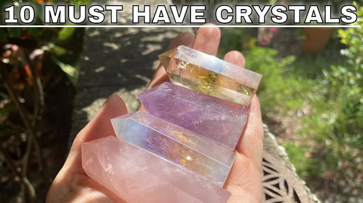 10 Must Have Crystals