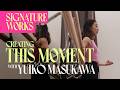 Signature Works - Creating 'This Moment' with Choreographer Yuiko Masukawa | The Australian Ballet