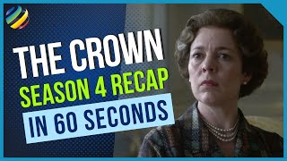 The Crown Season 4 Recap in 60 SECONDS