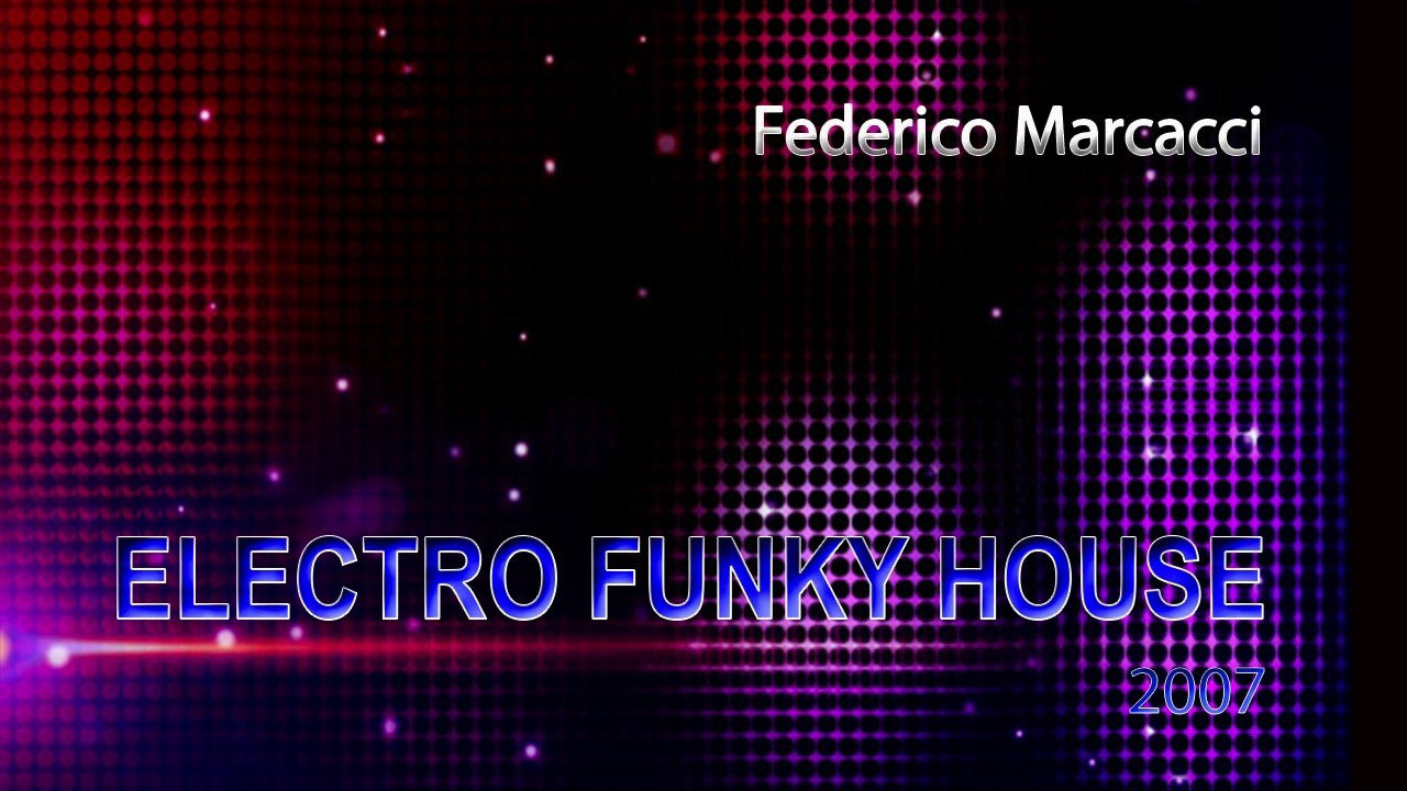 Electro Funky House - Old School Electro Soul Deep vibes - Federico Marcacci