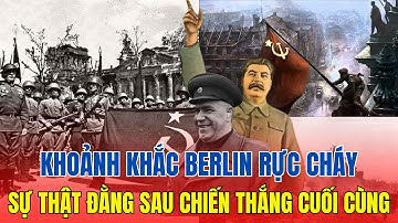 BERLIN THẤT THỦ: 4 Bí Ẩn Đằng Sau Đòn Kết Liễu Phát Xít Đức của Hồng Quân Liên Xô | LỊCH SỬ TINH HOA