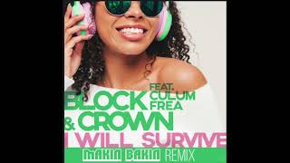 Block & Crown, Culum Frea - I Will Survive (Makin Bakin Remix) Resimi