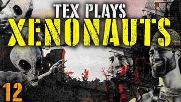 TEX PLAYS XENONAUTS [MODDED TO HELL] PART 12