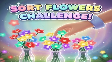 Sorting Flowers Challenge 🌼 | Can I Make the Perfect Bouquet? | Sort Flowers Gameplay #game