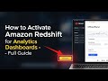 How to activate Amazon Redshift for analytics dashboards - Full Guide