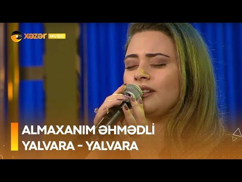 Almaxanım Əhmədli - Yalvara - Yalvara
