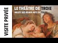 [Visite privée] "Le Théâtre de Troie" au musée des Beaux-Arts de Tours