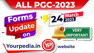 24th March, All updates about PGC 2023 related forms & links on YourPedia website